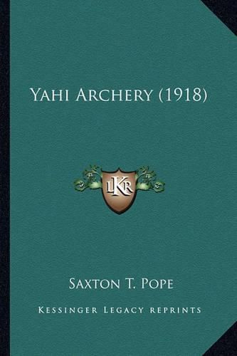 Cover image for Yahi Archery (1918) Yahi Archery (1918)