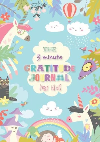 Cover image for The 3 Minute Gratitude Journal for Kids: An Inspirational Guide to Mindfulness (A5 - 5.8 x 8.3 inch)