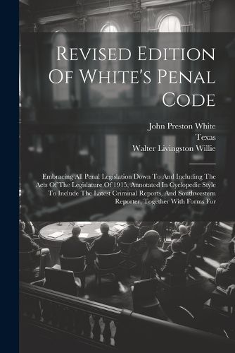 Revised Edition Of White's Penal Code