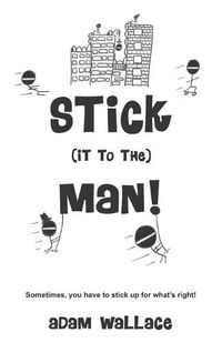 Cover image for Stick (it to the) Man