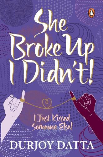 Cover image for She Broke Up, I Didn't: I Just Kissed Someone Else!