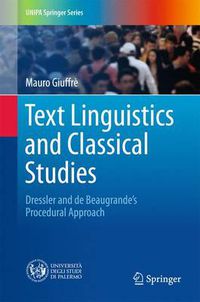 Cover image for Text Linguistics and Classical Studies: Dressler and De Beaugrande's Procedural Approach