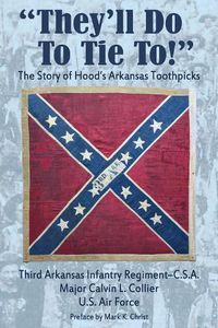 Cover image for They'll Do to Tie To: The Story of Hood's Arkansas Toothpicks