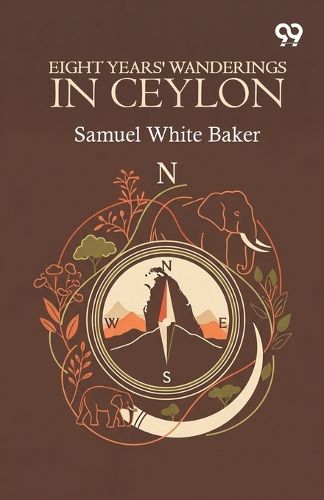 Cover image for Eight Years' Wanderings In Ceylon