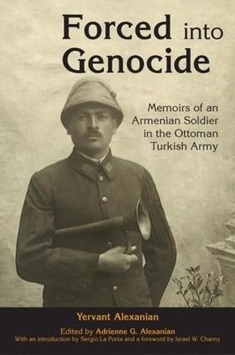 Cover image for Forced into Genocide: Memoirs of an Armenian Soldier in the Ottoman Turkish Army