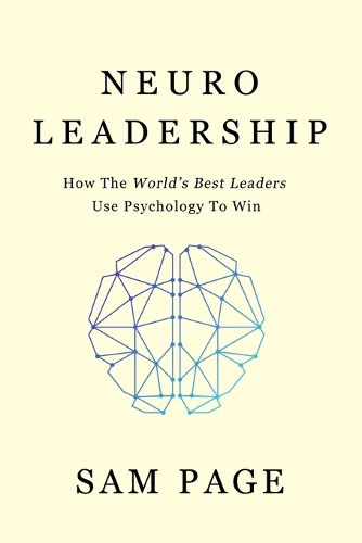 Cover image for NeuroLeadership: How The World's Best Leaders Use Psychology To Win