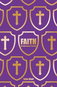 Cover image for Faith: An Interactive Pursuit