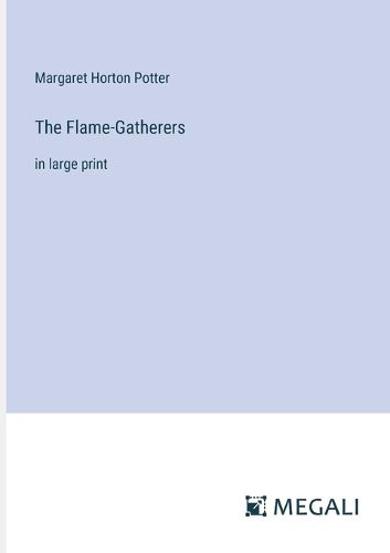 The Flame-Gatherers