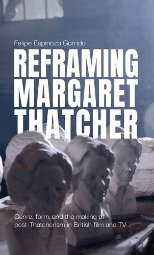 Cover image for Reframing Margaret Thatcher
