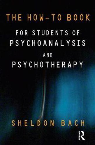 Cover image for The How-To Book for Students of Psychoanalysis and Psychotherapy