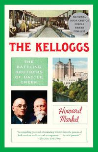 Cover image for The Kelloggs: The Battling Brothers of Battle Creek