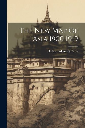 The New Map Of Asia 1900 1919