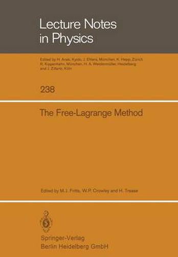 The Free-Lagrange Method: Proceedings of the First International Conference on Free-Lagrange Methods, Held at Hilton Head Island, South Carolina, March 4-6, 1985