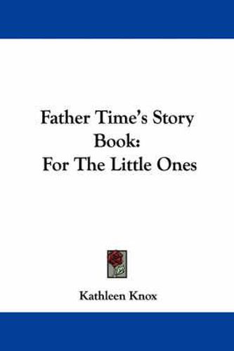 Cover image for Father Time's Story Book: For the Little Ones