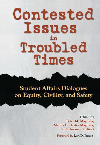 Cover image for Contested Issues in Troubled Times: Student Affairs Dialogues on Equity, Civility, and Safety