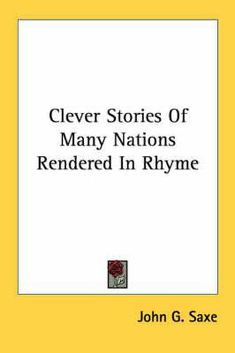 Cover image for Clever Stories of Many Nations Rendered in Rhyme