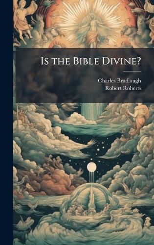 Cover image for Is the Bible Divine?