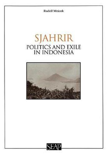 Cover image for Sjahrir: Politics and Exile in Indonesia