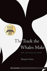 Cover image for The Track the Whales Make: New and Selected Poems