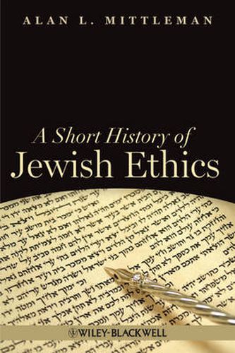 A Short History of Jewish Ethics: Conduct and Character in the Context of Covenant