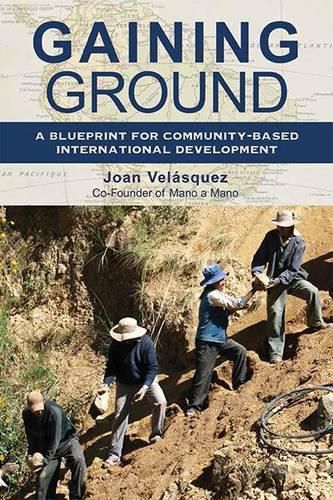 Cover image for Gaining Ground: A Blueprint for Community-Based International Development