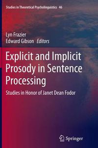 Cover image for Explicit and Implicit Prosody in Sentence Processing: Studies in Honor of Janet Dean Fodor