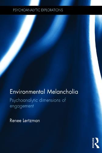 Cover image for Environmental Melancholia: Psychoanalytic dimensions of engagement