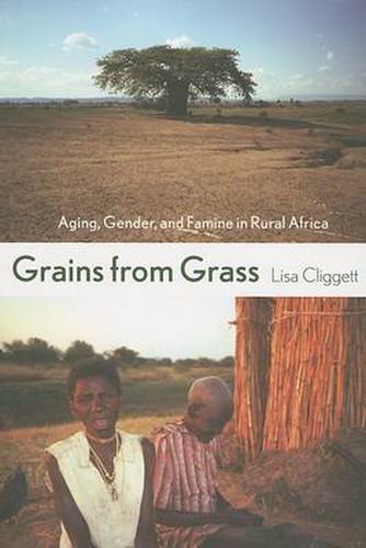 Cover image for Grains from Grass: Aging, Gender, and Famine in Rural Africa