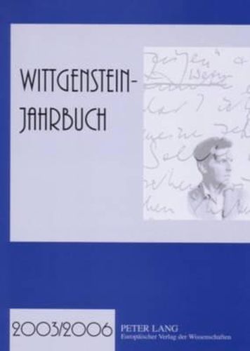 Cover image for Wittgenstein-Jahrbuch 2003/2006: Herausgegeben Im Auftrag Der Internationalen Ludwig Wittgenstein Gesellschaft E.V. Von Wilhelm Luetterfelds, Stefan Majetschak, Richard Raatzsch Und Wilhelm Vossenkuhl