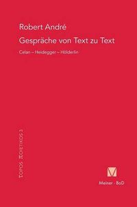 Cover image for Gesprache von Text zu Text. Celan - Heidegger - Hoelderlin