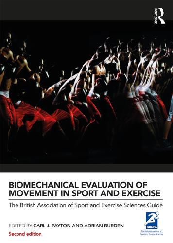 Cover image for Biomechanical Evaluation of Movement in Sport and Exercise: The British Association of Sport and Exercise Sciences Guide