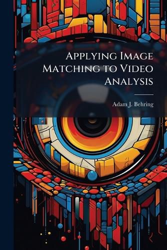 Cover image for Applying Image Matching to Video Analysis