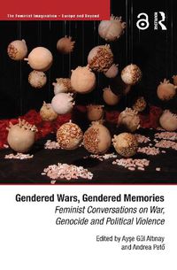 Cover image for Gendered Wars, Gendered Memories: Feminist Conversations on War, Genocide and Political Violence