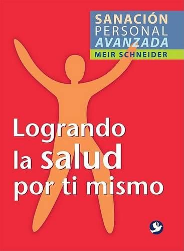 Cover image for Logrando La Salud Por Ti Mismo