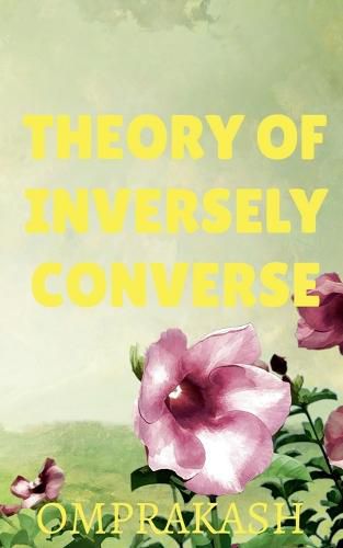 Cover image for Theory Of Inversely Converse