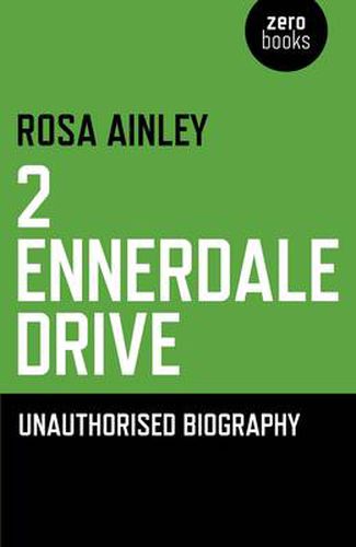 Cover image for 2 Ennerdale Drive - Unauthorised Biography