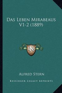 Cover image for Das Leben Mirabeaus V1-2 (1889)