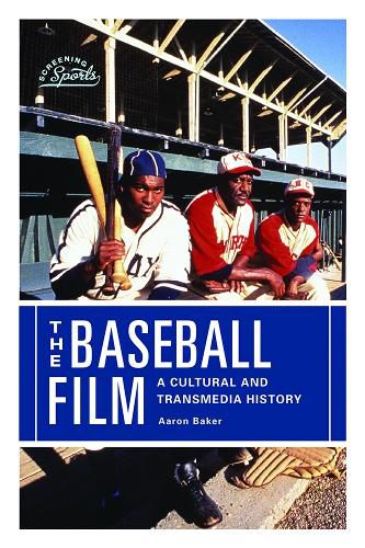 Cover image for The Baseball Film: A Cultural and Transmedia History