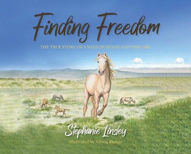 Cover image for Finding Freedom: The True Story of a Wild Mustang and Her Girl