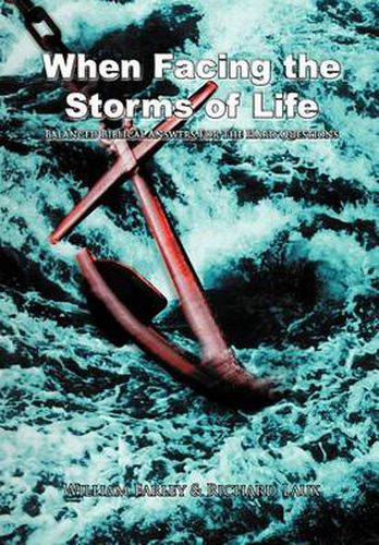 Cover image for When Facing the Storms of Life: Balanced Biblical Answers for the Hard Questions