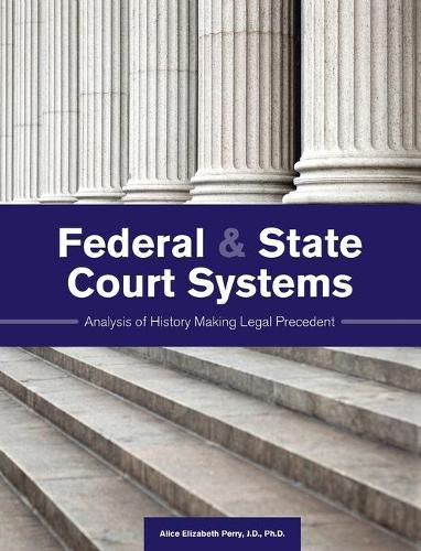 Federal and State Court Systems: Analysis of History Making Legal Precedent