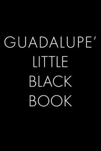 Cover image for Guadalupe's Little Black Book: The Perfect Dating Companion for a Handsome Man Named Guadalupe. A secret place for names, phone numbers, and addresses.