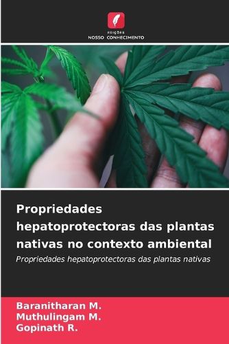 Cover image for Propriedades hepatoprotectoras das plantas nativas no contexto ambiental