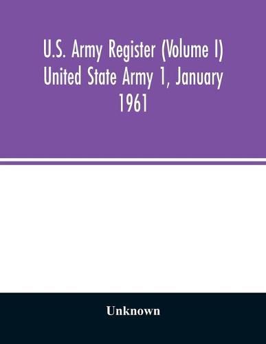 Cover image for U.S. Army register (Volume I) United State Army 1, January 1961