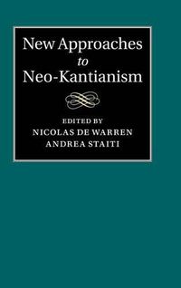 Cover image for New Approaches to Neo-Kantianism