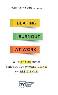 Cover image for Beating Burnout at Work: Why Teams Hold the Secret to Well-Being and Resilience