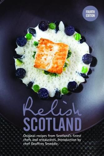 Relish Scotland: Original recipes from Scotland's finest chefs