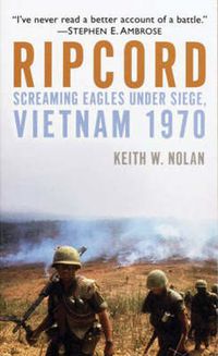 Cover image for Ripcord: The Screaming Eagle Under Siege, Vietnam, 1970