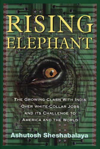 Cover image for Rising Elephant: The Growing Clash with India Over White Collar Jobs