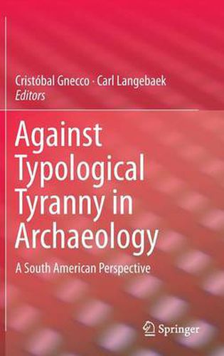 Cover image for Against Typological Tyranny in Archaeology: A South American Perspective